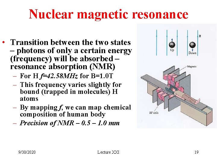 Nuclear magnetic resonance • Transition between the two states – photons of only a Nuclear magnetic resonance • Transition between the two states – photons of only a