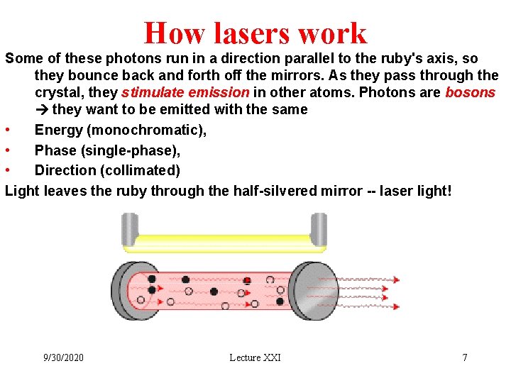 How lasers work Some of these photons run in a direction parallel to the How lasers work Some of these photons run in a direction parallel to the
