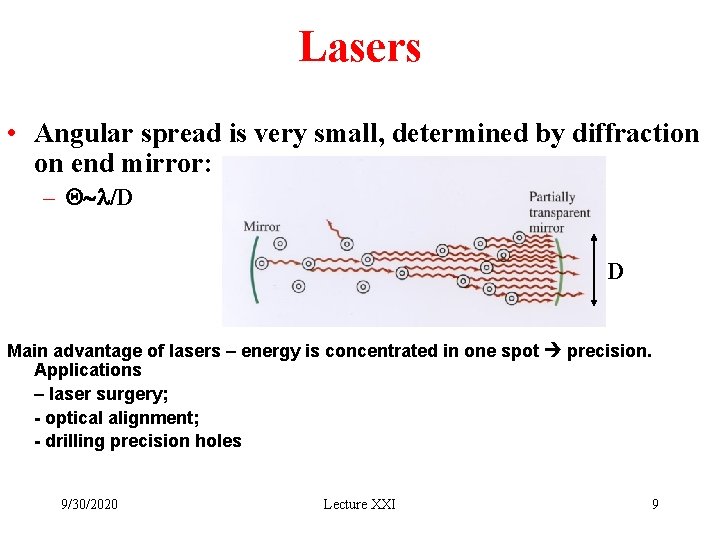 Lasers • Angular spread is very small, determined by diffraction on end mirror: – Lasers • Angular spread is very small, determined by diffraction on end mirror: –
