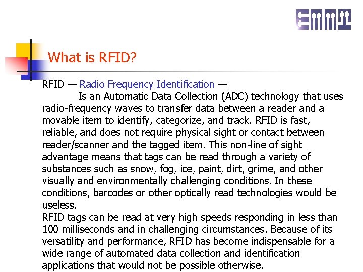 What is RFID? RFID — Radio Frequency Identification — Is an Automatic Data Collection