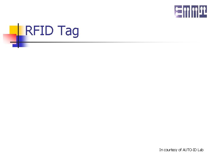 RFID Tag In courtesy of AUTO-ID Lab 