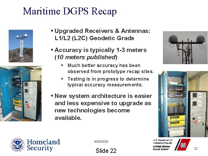 Maritime DGPS Recap § Upgraded Receivers & Antennas: L 1/L 2 (L 2 C)