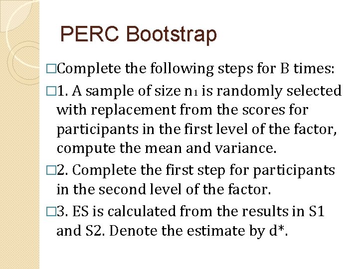 PERC Bootstrap �Complete the following steps for B times: � 1. A sample of