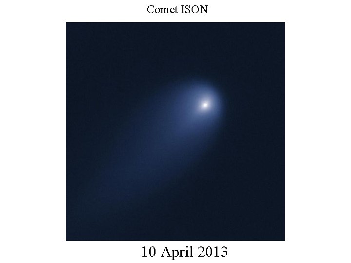 Comet ISON 10 April 2013 
