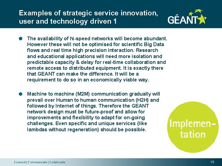Examples of strategic service innovation, user and technology driven 1 The availability of hi-speed