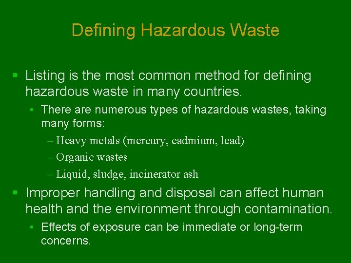 Defining Hazardous Waste § Listing is the most common method for defining hazardous waste