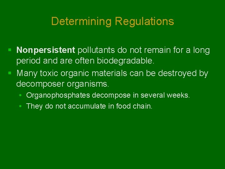 Determining Regulations § Nonpersistent pollutants do not remain for a long period and are