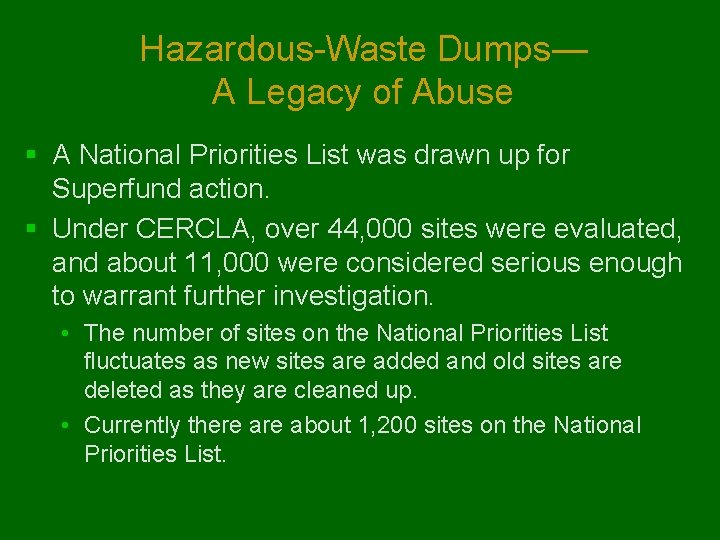 Hazardous-Waste Dumps— A Legacy of Abuse § A National Priorities List was drawn up