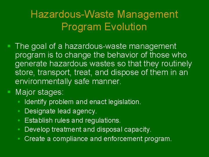 Hazardous-Waste Management Program Evolution § The goal of a hazardous-waste management program is to