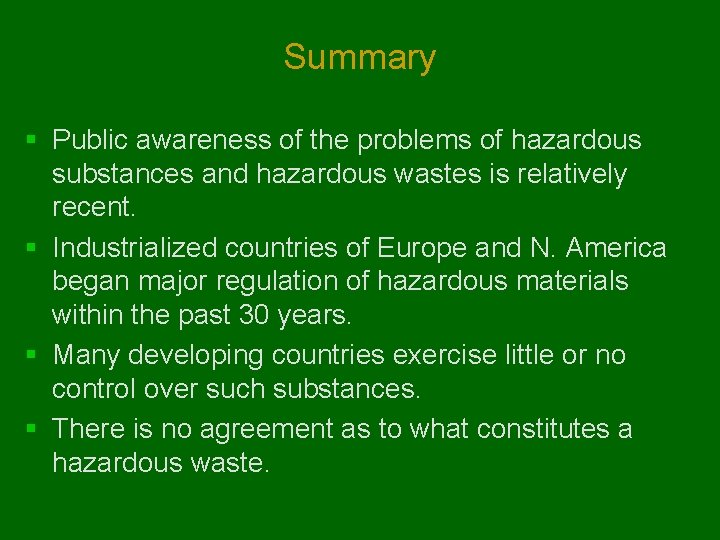 Summary § Public awareness of the problems of hazardous substances and hazardous wastes is