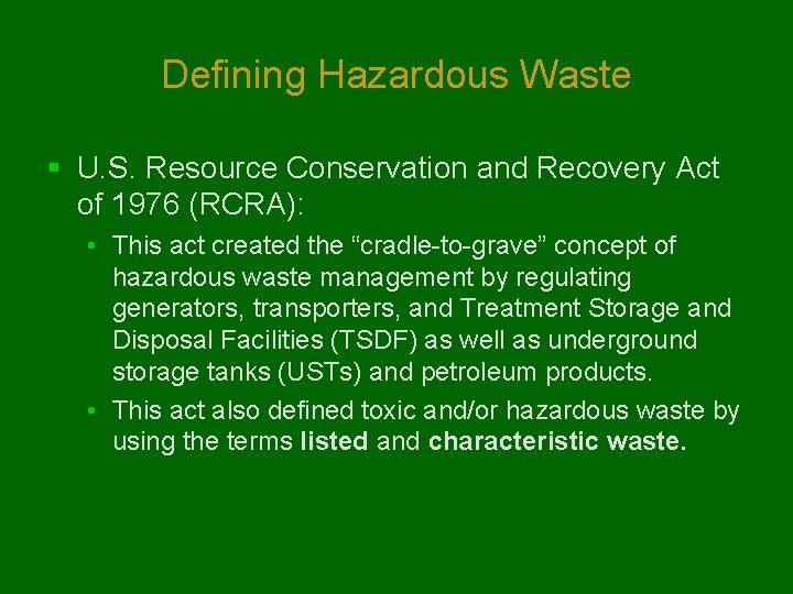 Defining Hazardous Waste § U. S. Resource Conservation and Recovery Act of 1976 (RCRA):