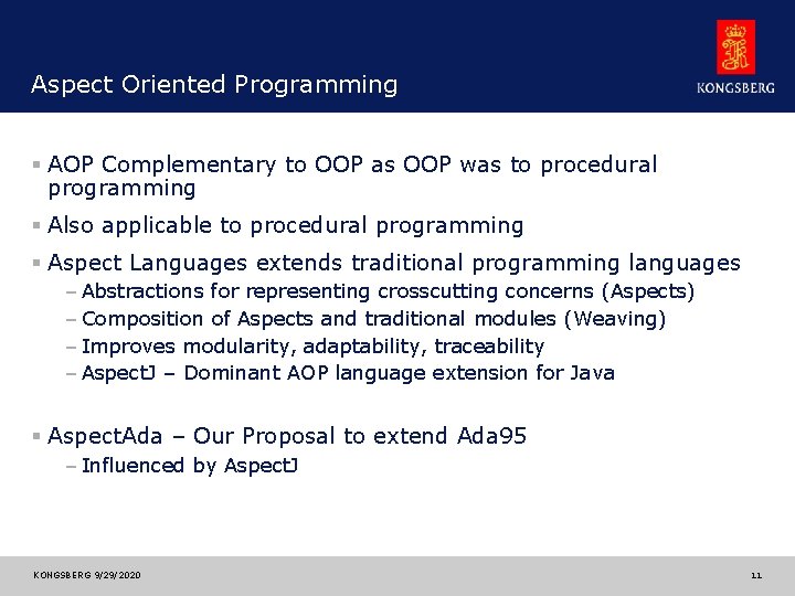 Aspect Oriented Programming § AOP Complementary to OOP as OOP was to procedural programming