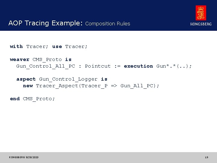 AOP Tracing Example: Composition Rules with Tracer; use Tracer; weaver CMS_Proto is Gun_Control_All_PC :