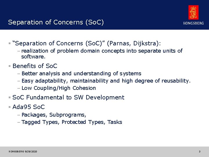 Separation of Concerns (So. C) § “Separation of Concerns (So. C)” (Parnas, Dijkstra): –