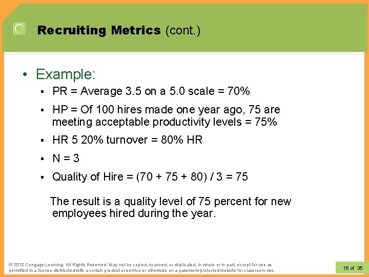 Recruiting Metrics (cont. ) • Example: § PR = Average 3. 5 on a