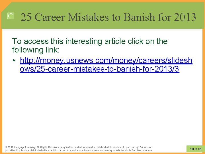 25 Career Mistakes to Banish for 2013 To access this interesting article click on