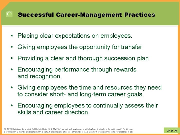 Successful Career-Management Practices • Placing clear expectations on employees. • Giving employees the opportunity