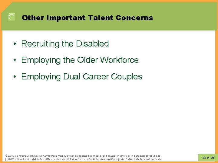 Other Important Talent Concerns • Recruiting the Disabled • Employing the Older Workforce •