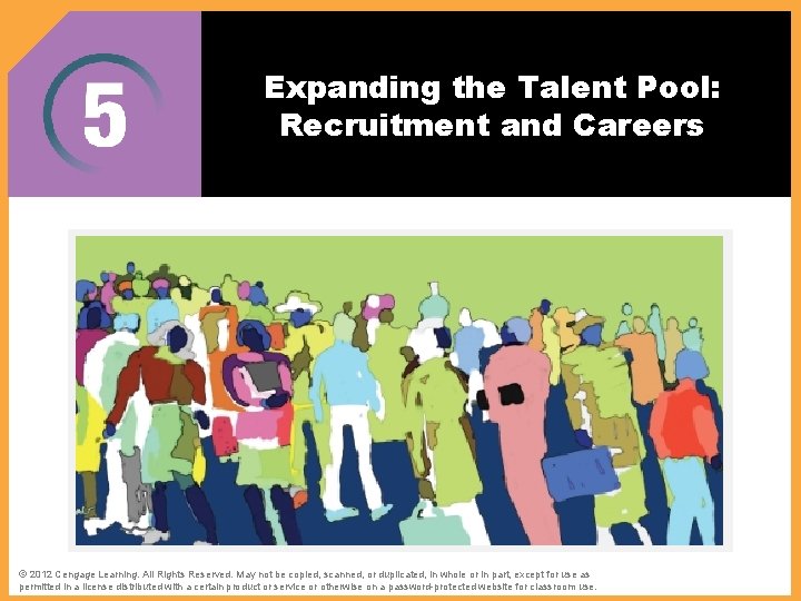 Expanding the Talent Pool: Recruitment and Careers The Challenges of Human Resources Management ©