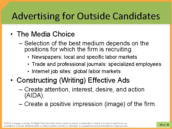 Advertising for Outside Candidates • The Media Choice – Selection of the best medium