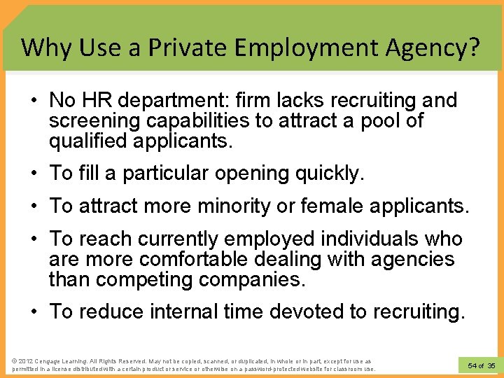 Why Use a Private Employment Agency? • No HR department: firm lacks recruiting and