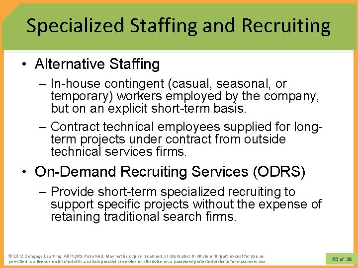 Specialized Staffing and Recruiting • Alternative Staffing – In-house contingent (casual, seasonal, or temporary)