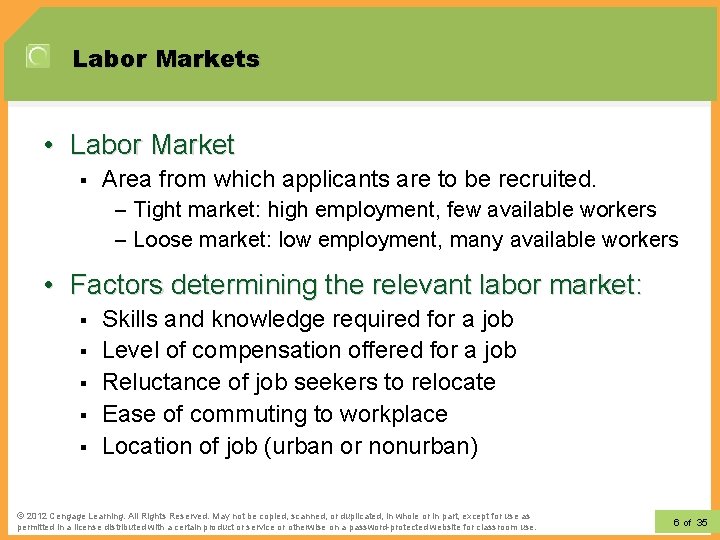 Labor Markets • Labor Market § Area from which applicants are to be recruited.