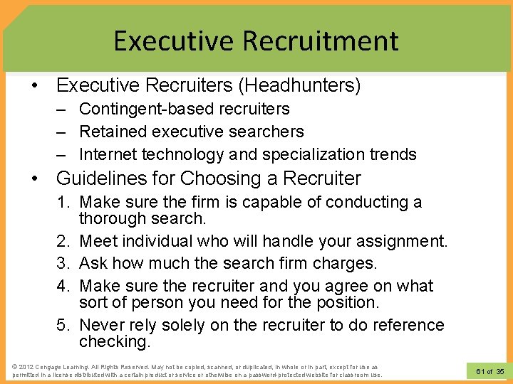 Executive Recruitment • Executive Recruiters (Headhunters) – Contingent-based recruiters – Retained executive searchers –