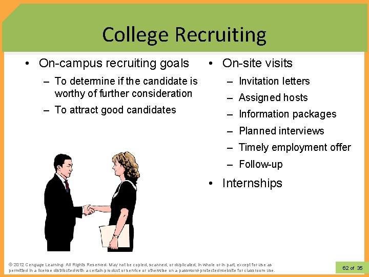 College Recruiting • On-campus recruiting goals • On-site visits – To determine if the