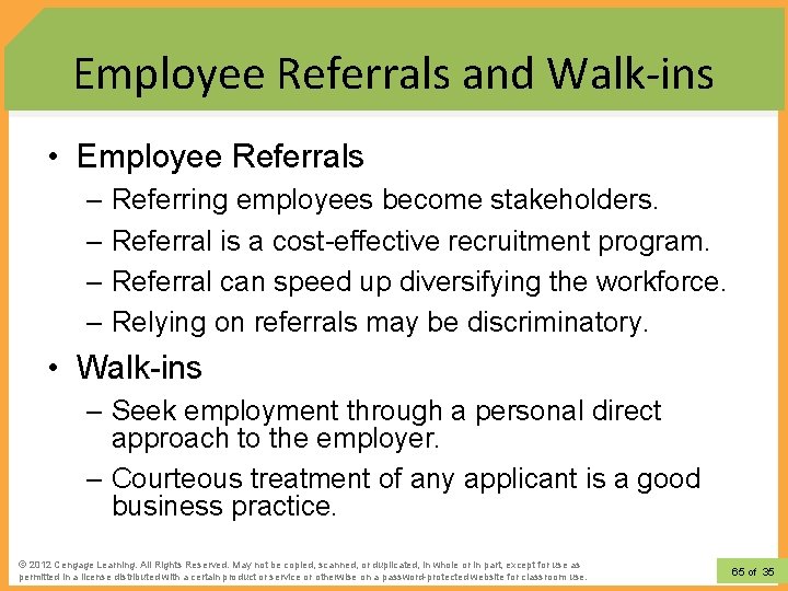 Employee Referrals and Walk-ins • Employee Referrals – Referring employees become stakeholders. – Referral