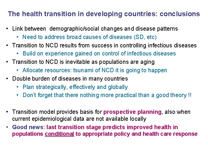 The health transition in developing countries: conclusions • Link between demographic/social changes and disease