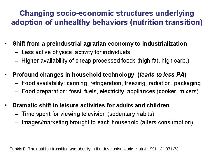 Changing socio-economic structures underlying adoption of unhealthy behaviors (nutrition transition) • Shift from a