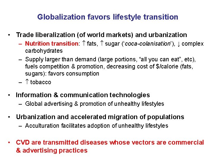 Globalization favors lifestyle transition • Trade liberalization (of world markets) and urbanization – Nutrition