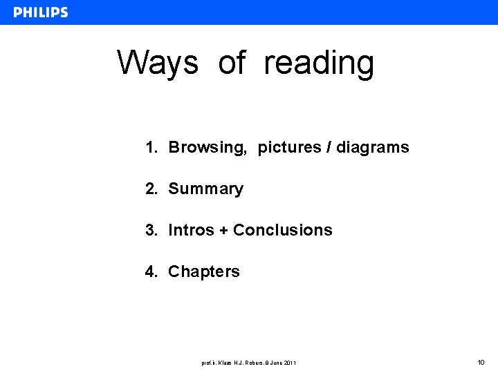 Ways of reading 1. Browsing, pictures / diagrams 2. Summary 3. Intros + Conclusions