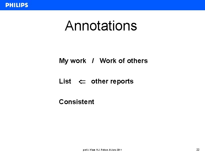 Annotations My work / Work of others List other reports Consistent prof. ir. Klaas