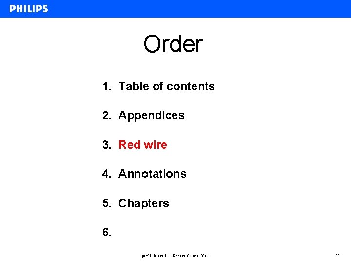 Order 1. Table of contents 2. Appendices 3. Red wire 4. Annotations 5. Chapters