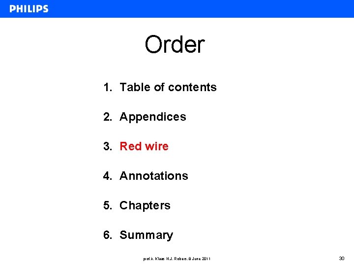 Order 1. Table of contents 2. Appendices 3. Red wire 4. Annotations 5. Chapters