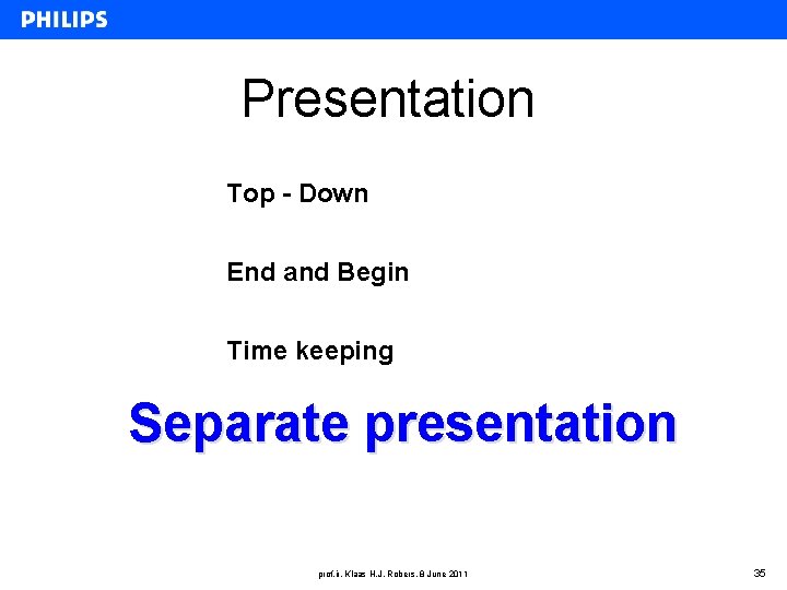 Presentation Top - Down End and Begin Time keeping Separate presentation prof. ir. Klaas