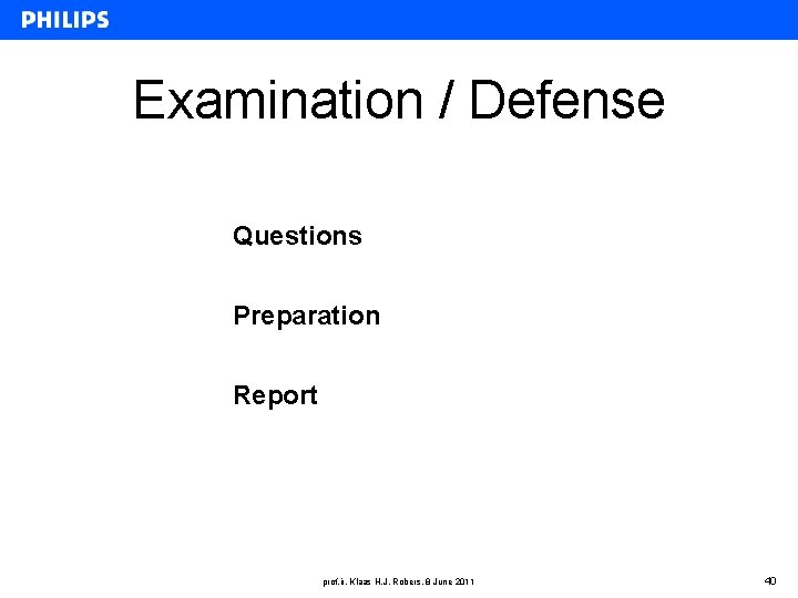 Examination / Defense Questions Preparation Report prof. ir. Klaas H. J. Robers, 8 June