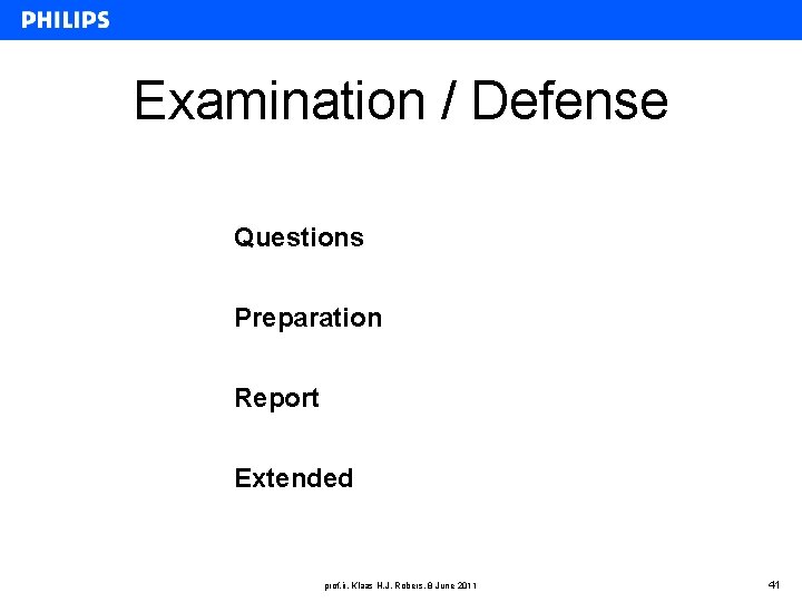 Examination / Defense Questions Preparation Report Extended prof. ir. Klaas H. J. Robers, 8