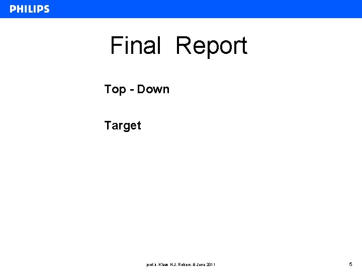 Final Report Top - Down Target prof. ir. Klaas H. J. Robers, 8 June