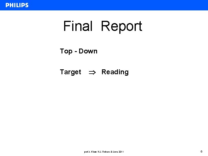 Final Report Top - Down Target Reading prof. ir. Klaas H. J. Robers, 8
