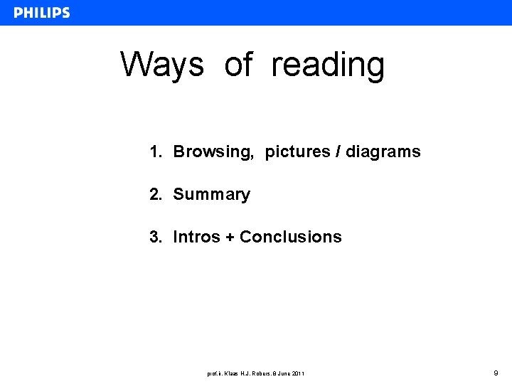 Ways of reading 1. Browsing, pictures / diagrams 2. Summary 3. Intros + Conclusions