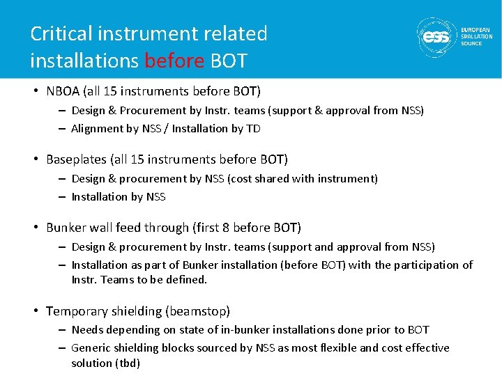 Critical instrument related installations before BOT • NBOA (all 15 instruments before BOT) –