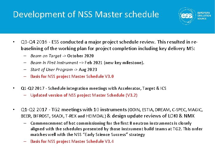 Development of NSS Master schedule • Q 3 -Q 4 2016 - ESS conducted