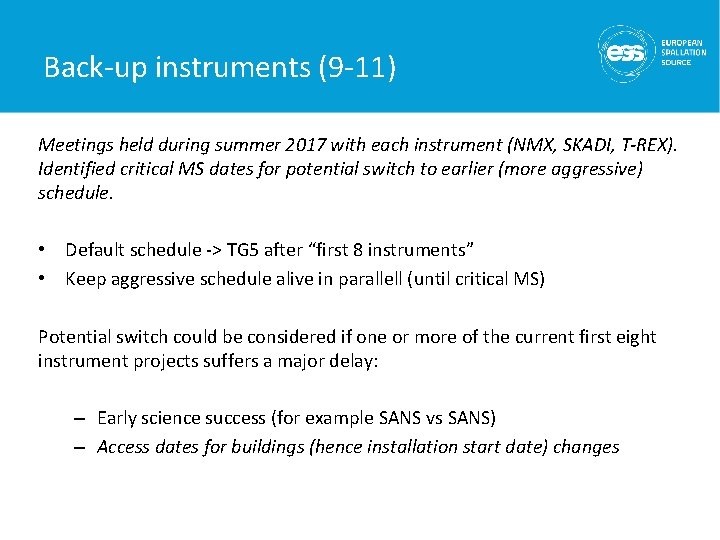 Back-up instruments (9 -11) Meetings held during summer 2017 with each instrument (NMX, SKADI,