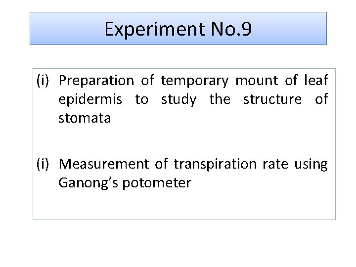 Experiment No. 9 (i) Preparation of temporary mount of leaf epidermis to study the