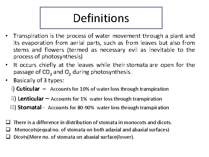 Definitions • Transpiration is the process of water movement through a plant and its