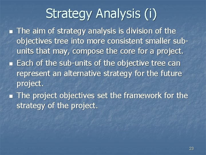 Strategy Analysis (i) n n n The aim of strategy analysis is division of