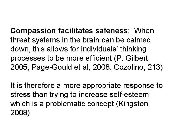 Compassion facilitates safeness: When threat systems in the brain can be calmed down, this